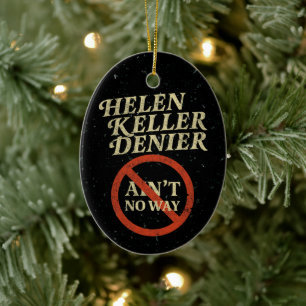 Ornamento De Cerâmica Helen Keller Negacionista De jeito nenhum Meme Vin