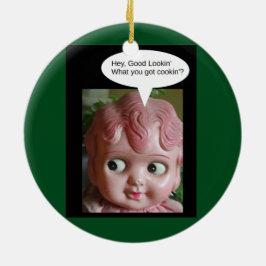 Ornamento De Cerâmica Hey bom Lookin - o que você obteve a cookin'?
