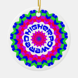 Ornamento De Cerâmica Higher Powered Spiritual Quote Kaleidoscope Design