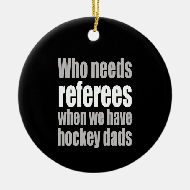 Ornamento De Cerâmica Hockey Que Precisa De Referentes Quando Temos Pais (Frente)