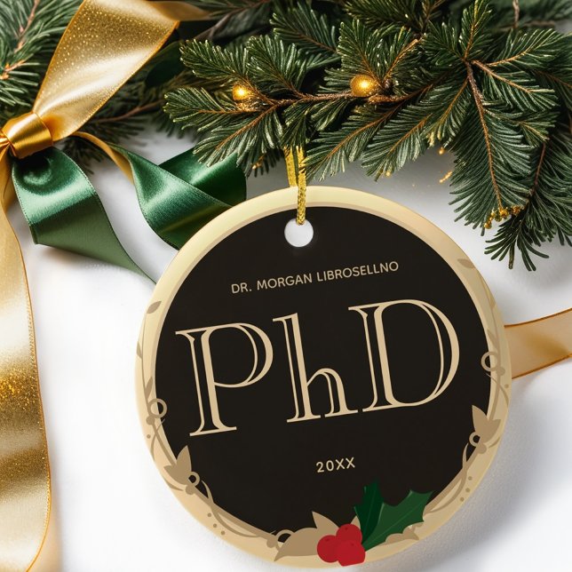Ornamento De Cerâmica Holly Berry Dourado Brown PhD Graduação Nome (Gift this PhD graduation ornament. Simply customize the name & year and add it to your cart.)