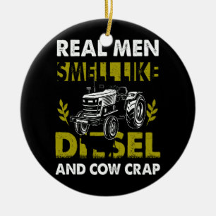Ornamento De Cerâmica Homens Verdadeiros Cheiram A Diesel E Trás Da Farm