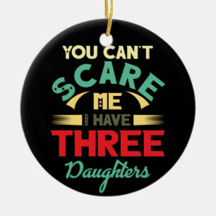 Ornamento De Cerâmica I have three 3 daughters vintage Dad Father's Day