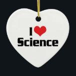 Ornamento De Cerâmica I Love Heart Science<br><div class="desc">I Love (Red Heart) Science</div>