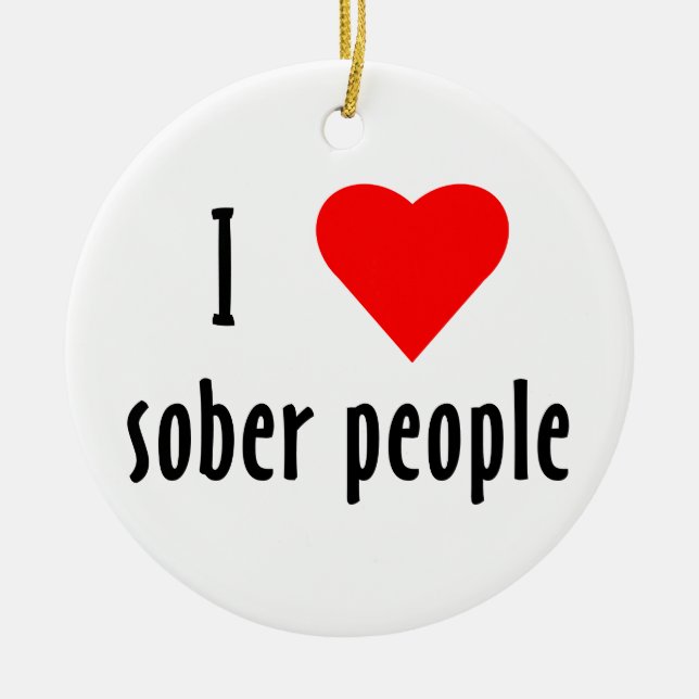 Ornamento De Cerâmica I Love Sober People Saying Quote (Frente)