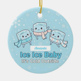 Ornamento De Cerâmica Ice Ice Baby It’s Cold Outside Funny Christmas