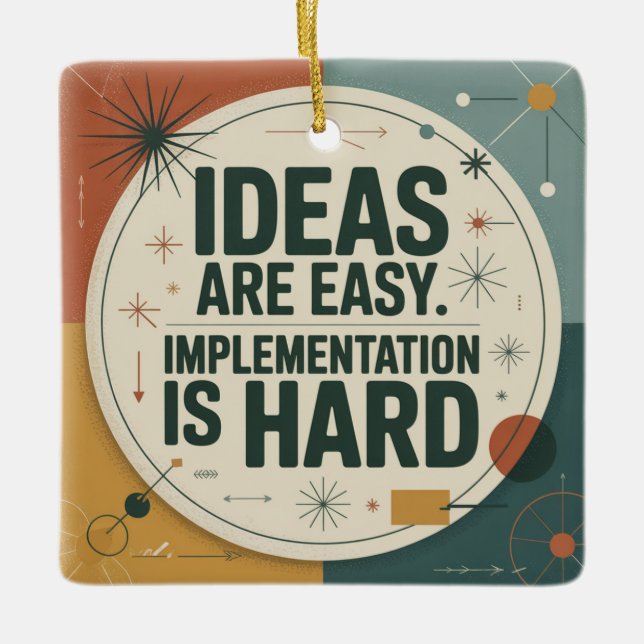 Ornamento De Cerâmica Ideas Are Easy. Implementation Is Hard (Frente)