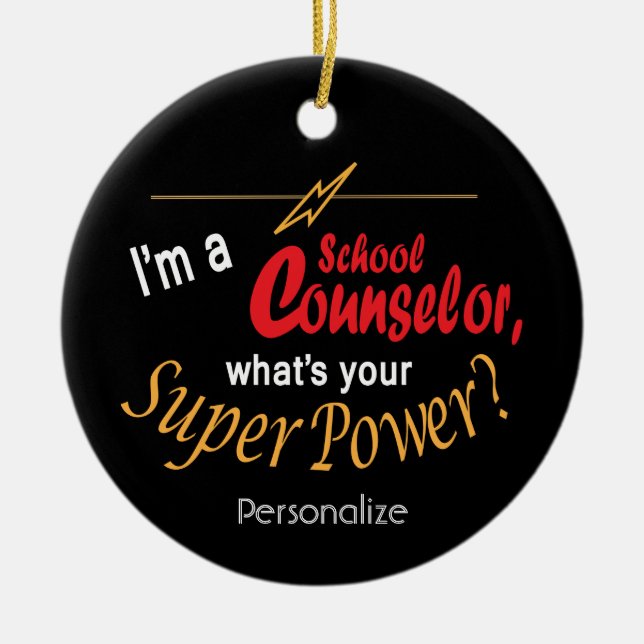 Ornamento De Cerâmica I'm a School Counselor, What's Your Super Power?  (Frente)