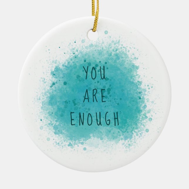Ornamento De Cerâmica Inspiring You Are Enough Simple Affirmation Quote (Frente)