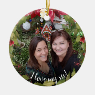 Ornamento De Cerâmica Irmã Eu Amo Meu Sis 2 Foto De Natal
