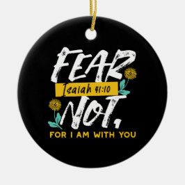 Ornamento De Cerâmica Isaiah 41:10 - Medo não-Bíblia inspiracional Verse