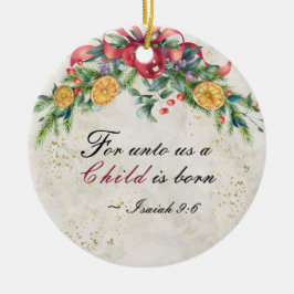 Ornamento De Cerâmica Isaiah 9:6 Para nós uma criança é nascer, Natal