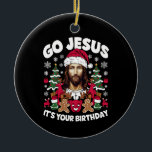 Ornamento De Cerâmica Jesus, é o seu suéter de Natal feio<br><div class="desc">Jesus,  é o seu suéter de Natal feio</div>