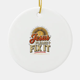 Ornamento De Cerâmica Jesus Por Favor Conserte Isso Tipografia Cristã Vi