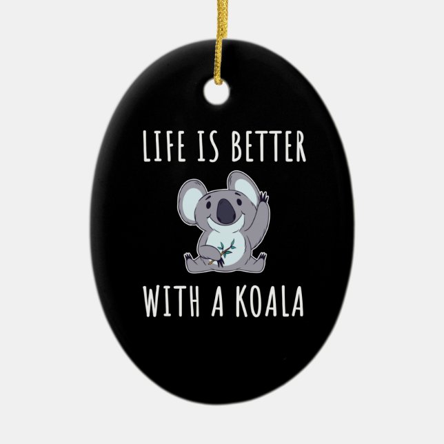 Ornamento De Cerâmica Koala - A Vida É Melhor Com Um Koala (Frente)