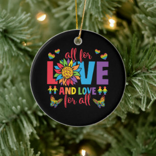 Ornamento De Cerâmica LGBTQ - Tudo por amor e amor para todos