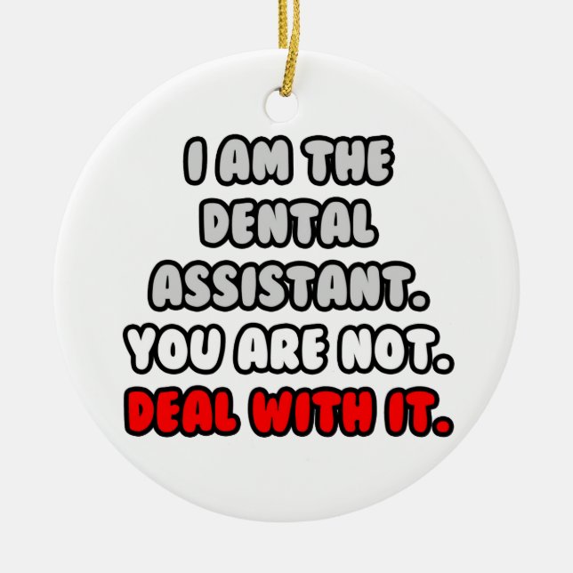 Ornamento De Cerâmica Lidar Com Isso... Engraçado Dental Assistant (Frente)