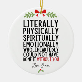 Ornamento De Cerâmica Literalmente Não Podia Ter Feito Isso Sem Você