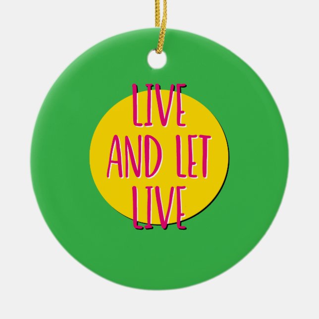 Ornamento De Cerâmica Live And Let Live Recovery Slogan (Frente)