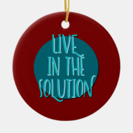 Ornamento De Cerâmica Live In The Solution Recovery Slogan