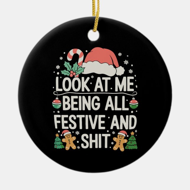 Ornamento De Cerâmica Look At Me Being All Festive And Christmas Xmas (Frente)