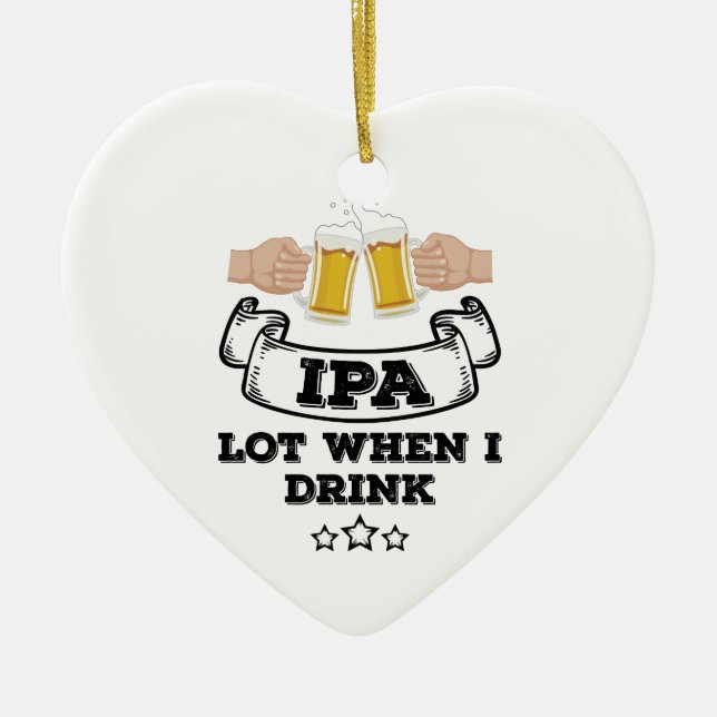 Ornamento De Cerâmica Lote de IPA quando eu beber (Frente)