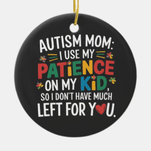 Ornamento De Cerâmica Mãe Autista Eu Uso Minha Paciência No Meu Filho