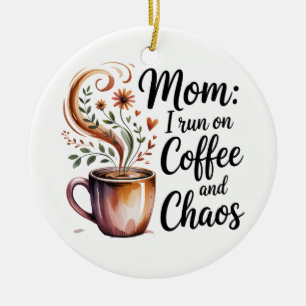 Ornamento De Cerâmica Mãe, eu Vivo de Café e Caos