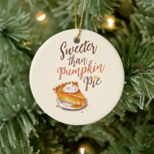 Ornamento De Cerâmica Mais doce do que a torta de abóbora