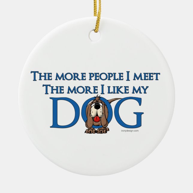 Ornamento De Cerâmica Mais pessoas eu encontro mais que eu gosto de meu (Frente)