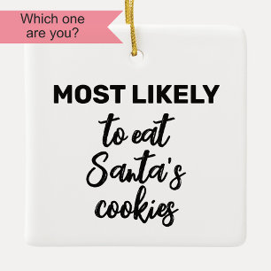 Ornamento De Cerâmica Mais propensa a comer cookies de Papai noel