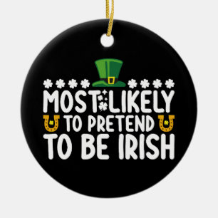Ornamento De Cerâmica Mais Propenso a Fingir Ser Irlandês no Dia de São 