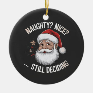 Ornamento De Cerâmica Maluco? Bonzinho? Ainda Decidindo Funny Santa Clau