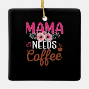 Ornamento De Cerâmica Mamãe Art precisa de café