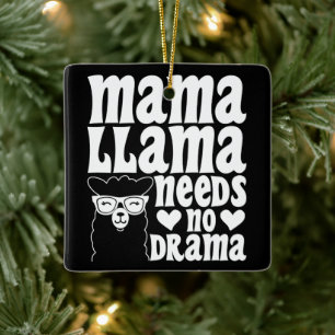 Ornamento De Cerâmica Mamãe Llama Não Precisa De Um Dia de as mães Engra