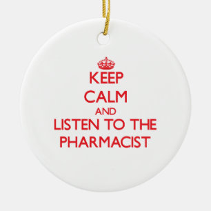 Ornamento De Cerâmica Mantenha a calma e escute o farmacêutico