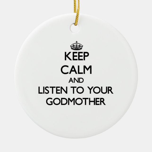 Ornamento De Cerâmica Mantenha a calma e escute sua madrinha (Frente)