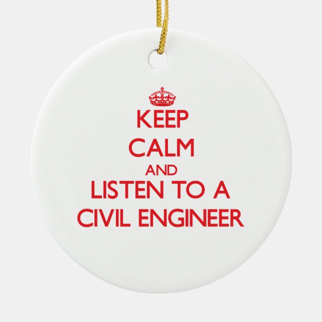 Ornamento De Cerâmica Mantenha a calma e escute um engenheiro civil (Frente)