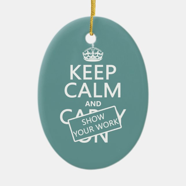 Ornamento De Cerâmica Mantenha a calma e mostre seu trabalho (alguma (Frente)