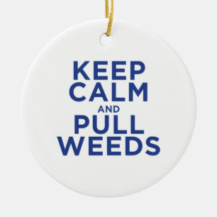 Ornamento De Cerâmica Mantenha calmo e puxe ervas daninhas