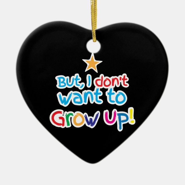 Ornamento De Cerâmica Mas, eu não quero crescer acima! bebê bonito da (Frente)
