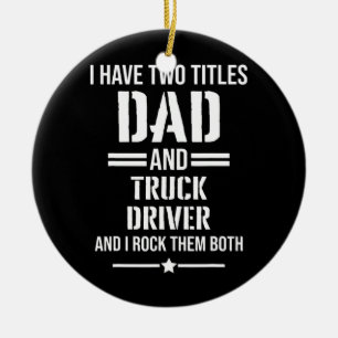 Ornamento De Cerâmica Mens Eu Tenho Dois Títulos De Pai E Motorista De 