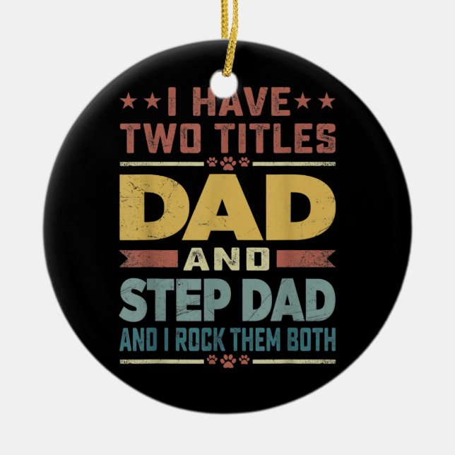 Ornamento De Cerâmica Mens Eu Tenho Dois Títulos Pai E Pai Engraçado (Frente)