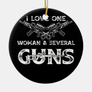 Ornamento De Cerâmica Mens I Love One Woman & Multiple Guns