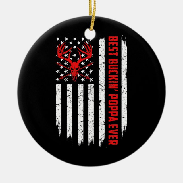 Ornamento De Cerâmica Mens USA Flag Best Buckin Poppa Ever Deer Hunting (Frente)