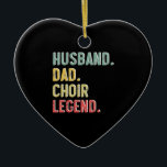 Ornamento De Cerâmica Mens Vintage Shirt Marido Pai Coral Legenda Retro<br><div class="desc">Mens Vintage Shirt Marido Pai Coral Legenda  Esposo Retro,  pai,  coro,  legenda,  pai do coro,  presente para, marido do coro, presente, cantor do coro, música, cantor, músico, banda, coro, cantar, musical, coro do espetáculo, diretor do coro, baixo, presentes</div>