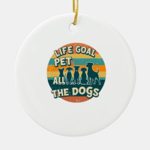 Ornamento De Cerâmica Meta da Vida Acariciar Todos os Cães Cópia