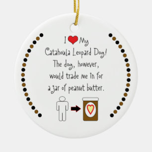 Ornamento De Cerâmica Meu cão do leopardo de Catahoula ama a manteiga d