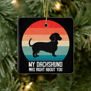 Ornamento De Cerâmica Meu Dachshund Estava Certo Sobre Você Retrô De Cac