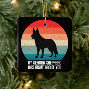 Ornamento De Cerâmica Meu German shepherd Estava Certo Sobre Você, Retro